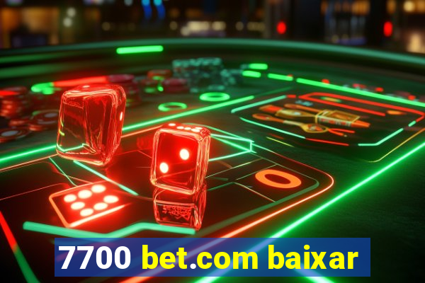 7700 bet.com baixar